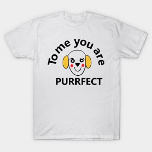 To me you're purrfect #dogsdrawing T-Shirt